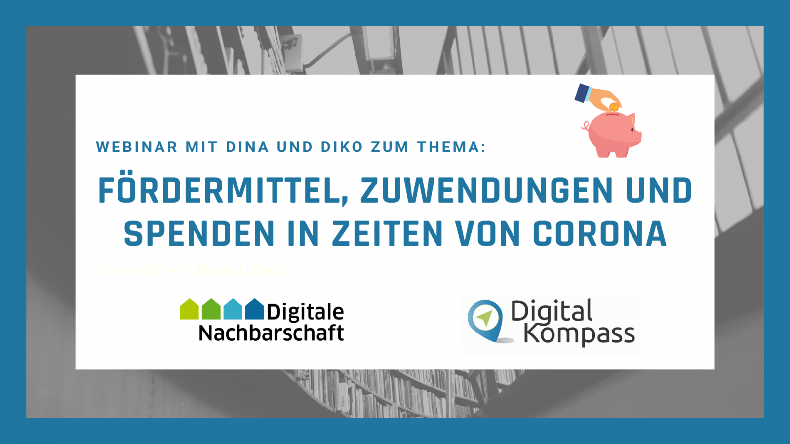 Webinar: Fördermittel, Zuwendungen und Spenden in Zeiten von Corona Grafik zum Webinar Fördermittel, Zuwendungen und Spenden in Zeiten von Corona